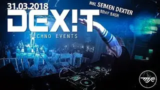 DEXiT Aftermovie | 31.03.2018 | MSConnexion Complex