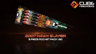 Cube Fireworks - 2007 Hawk Slayer 5 Piece Rocket Pack 1.3G