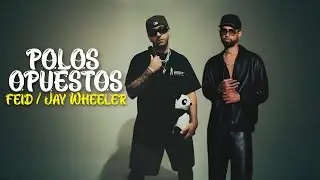 Feid, Jay Wheeler - Polos Opuestos (Official Video)