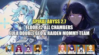 Eula Double Geo & Raiden Mommy Team - Spiral Abyss 2.7 Floor 12 (9 stars) | Genshin Impact