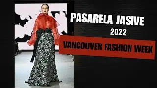 PASARELA JASIVE | VANCOUVER FASHION WEEK 2022 🇨🇦 | Proyección internacional desde México