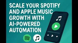 AI-Powered Music Growth: Scale Your Spotify and Apple Music Growth with Music Automation
