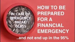 How To Be Prepared for a Financial Emergency...
