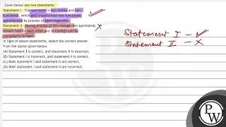 Given below are two statements Statement I - The spermatid is non motile and non-functional, whi...