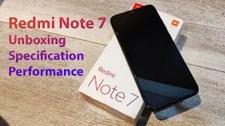 India Redmi Note 7 Unboxing, First Look, Performance and Specification