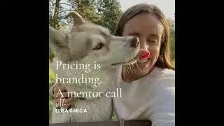 143. A MENTOR CALL WITH PET PHOTOGRAPHER ELISa Garcia &ndash; LETTING PRICES be part of your branding