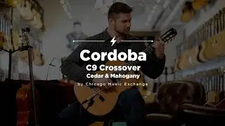 Cordoba C9 Crossover Cedar & Mahogany | CME Quick Riffs | Kyle Pieczynski