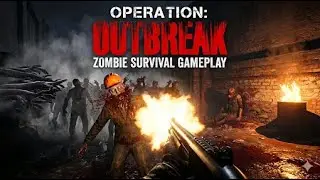 I'm again saving myself from ZOMBIES... || Operation Outbreak Full Gameplay