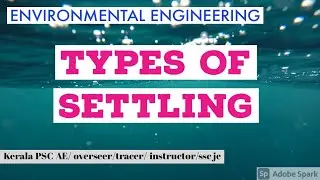 TYPES OF SETTLING- environmental engineering