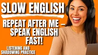 Shadowing for Absolute Beginners | Slow English Speaking Practice | A1–A2 Daily Fluency Routine