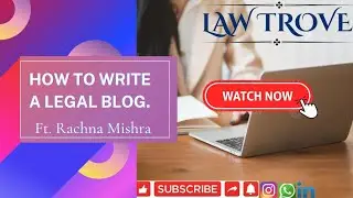 Blog Writing For Law Students (Step-by-Step Guide) Ft. Rachana Mishra.