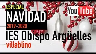Especial NAVIDAD 2019 (IES Obispo Argüelles; Villablino, Laciana, León)