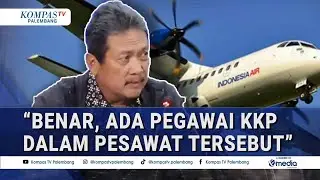 Menteri KKP Benarkan 3 Pegawainya jadi Penumpang Pesawat ATR 42-500 yang Hilang
