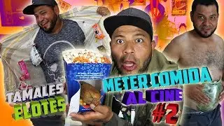 COMO METER COMIDA AL CINE #2 | 🌽ELOTES,🥟TAMALES