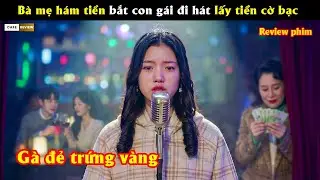 Bà mẹ hám tiền bắt con gái đi hát lấy tiền cờ bạc - Review phim Hàn