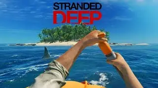 STRANDED DEEP : how I survive in the island