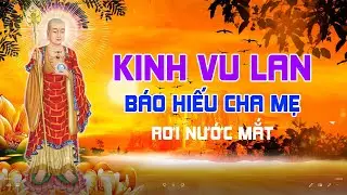Th&aacute;ng 7 Vu Lan, Nghe Kinh VU LAN B&Aacute;O HIẾU CHA MẸ | Thiện T&acirc;m TV