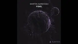 Martin Gardoqui - Fidel (Original Mix)