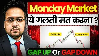 Monday Market,ये गलती मत करना ?Gap up Or Gap Down? Nifty Prediction Tomorrow&rsquo;s 