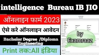 How to Fill MHA Intelligence Bureau IB JIO Online Form 2023 ll Bureau IB JIO Online Form kaise bhare