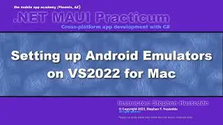 .NET MAUI 00G - Setting up the Android Emulators on Mac