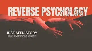 He Ignored Her&hellip; And She Fell in Love | Reverse Psychology Love Story #ReversePsychology