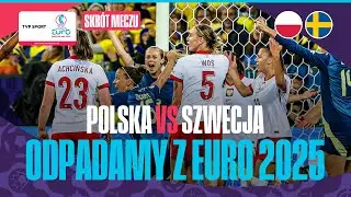 EURO 2025: POLSKA - SZWECJA. ODPADAMY Z MISTRZOSTW EUROPY!
