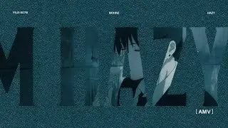 [AMV] Hazy - Nohrz (prod. Sorrowbringer)