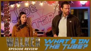 Walker Season 2 Episode 13 Review | Every Side of the Story | What's On The Tube?