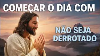 Oração da Manhã para Quem Está Cercado, Mas Não Derrotado