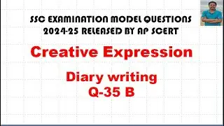 Creative Expression Diary writing  Q-35 B SSC EXAMINATION MODEL QUESTIONS 2024-25  BY AP SCERT