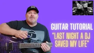 Научитесь играть песню «Last Night a Dj Saved My Life» на гитаре!