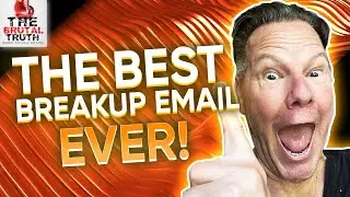 THE BEST BREAKUP EMAIL EVER - WORKS EVERY TIME - The Brutal Truth about Sales Podcast