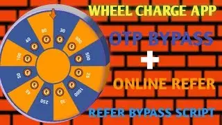 WHEEL CHARGE APP|| ONLINE REFER SCRIPT+OTP BYPASS|| WITH LIVE PROOF!