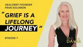 Remove The Taboos of GRIEF | HealGrief Founder Fran Solomon