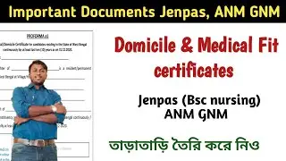 Domicile & Medical fit certificate ll Jenpas ANM GNM ll BSc Nursing  ll Important Documents