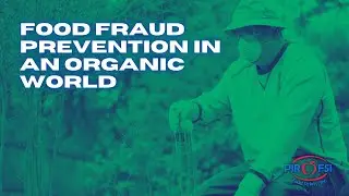 Food Fraud Prevention in an Organic World