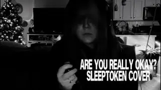 Are You Really Okay? - Sleep Token (Lasair Rua One Take Cover) 