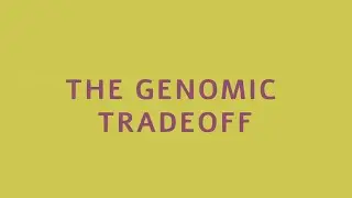 The Genomic Tradeoff