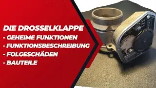 Die Drosselklappe,Geheime Funktion und Bauteile erklärt, Folgen und Schäden bei einem Ausfall