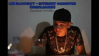 Lee Bloccboy - Internet Gangster (osl&auml;ppt)