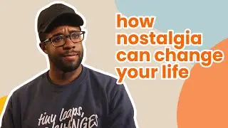 How Nostalgia Can Be Beneficial