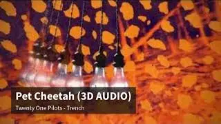 Pet Cheetah - Twenty One Pilots (3D AUDIO WITH BASS BOOST!)
