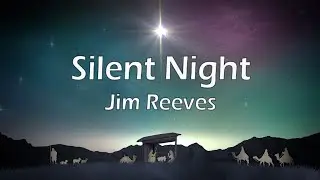 Silent Night - Jim Reeves - Christmas Song
