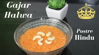 Postre Hindu - Gajar Halwa - Delicias de la India