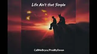 CallMeBryce- Life Ain't That Simple (Official Audio)