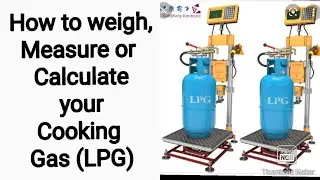 How to Weigh,  Measure or Calculate your Cooking Gas (LPG)