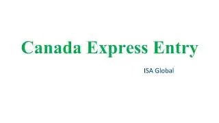 ISA Global Videos | Canada Express Entry Updates
