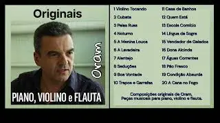 ORAM, Originais PIANO, VIOLINO & FLAUTA (Full Album)