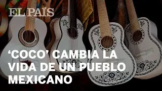 Así cambió la vida de un pueblo en México tras el estreno de ‘Coco’| Internacional